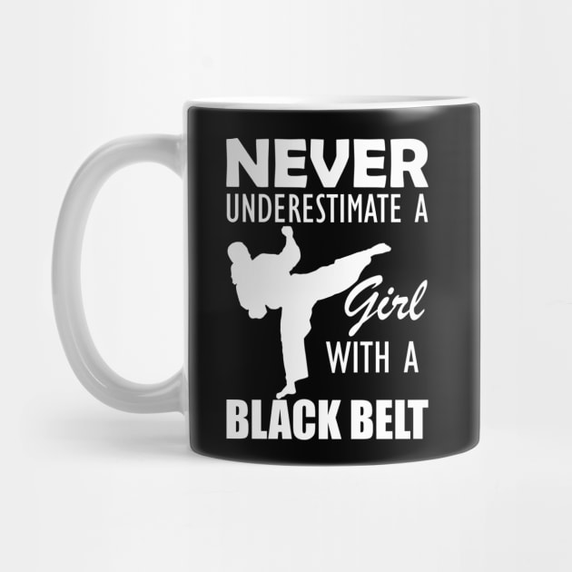 Black Belt Lady - Never Underestimate a girl with black belt w by KC Happy Shop